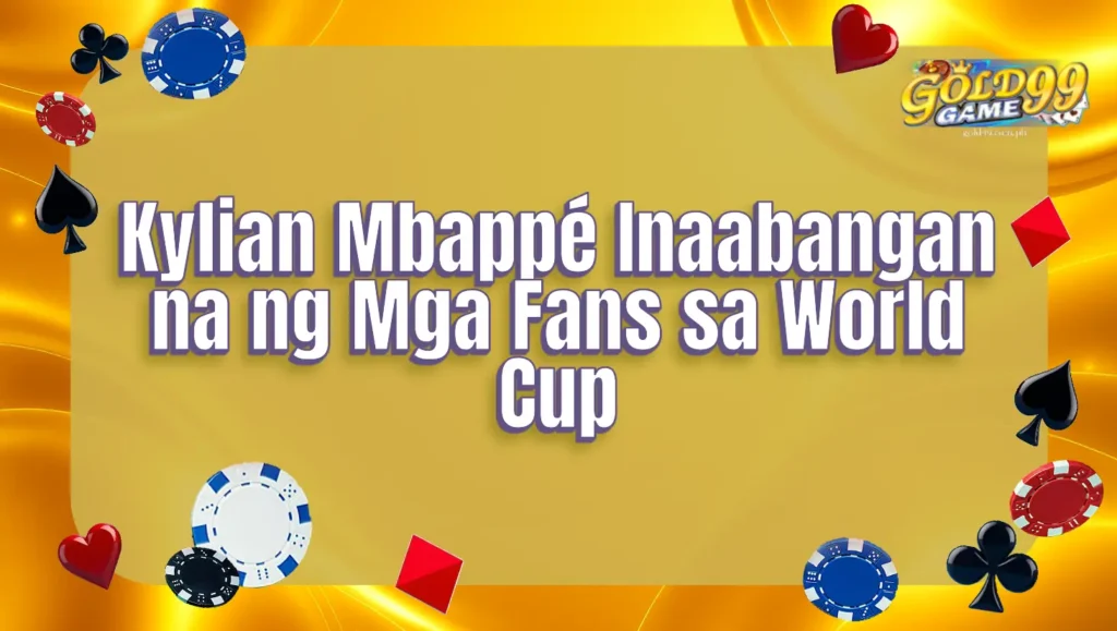 Kylian Mbappé Inaabangan na ng Mga Fans sa World Cup