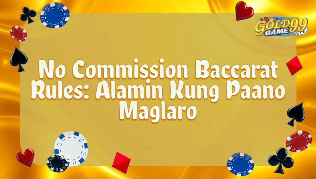 No Commission Baccarat Rules: Alamin Kung Paano Maglaro