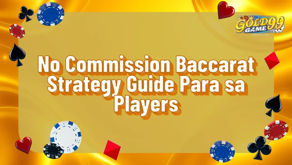 No Commission Baccarat Strategy Guide Para sa Players