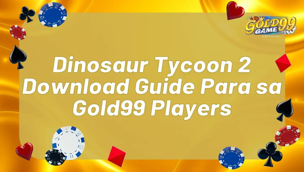 Dinosaur Tycoon 2 Download Guide Para sa Gold99 Players
