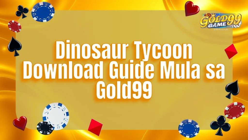 Dinosaur Tycoon Download Guide Mula sa Gold99