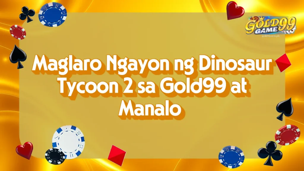 Maglaro Ngayon ng Dinosaur Tycoon 2 sa Gold99 at Manalo
