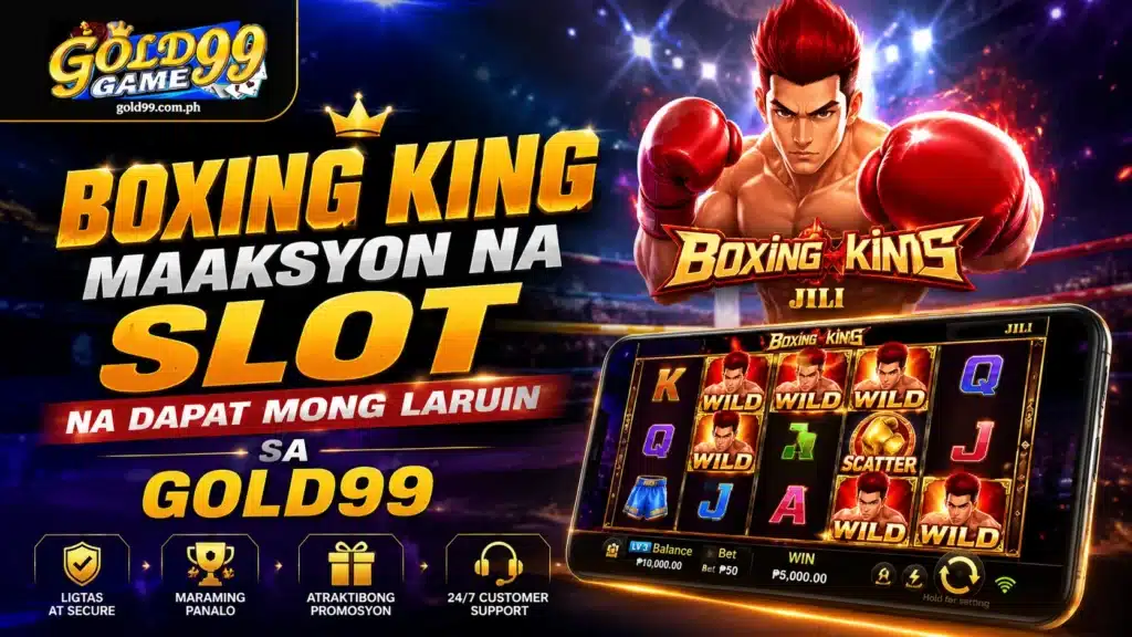 Boxing King Maaksyon na Slot na Dapat Mong Laruin sa Gold99