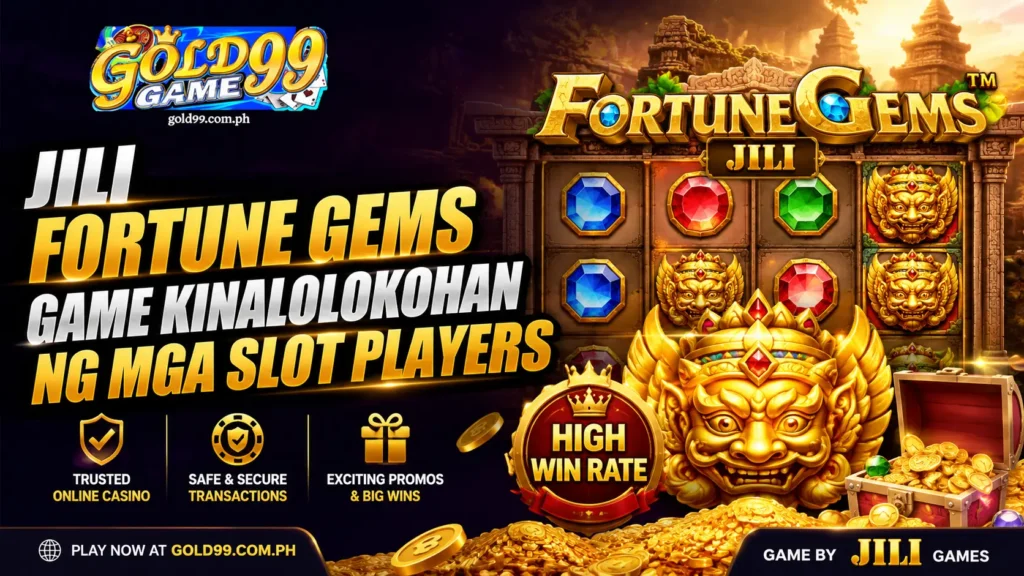 JILI Fortune Gems Game Kinalolokohan ng Mga Slot Players