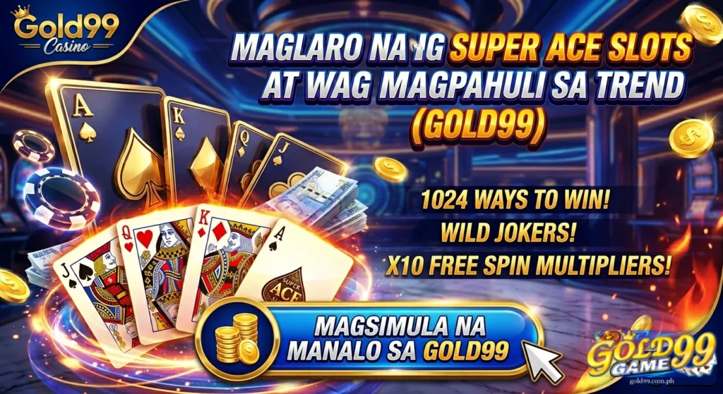 Maglaro na ng Super Ace Slots at Wag Magpahuli sa Trend