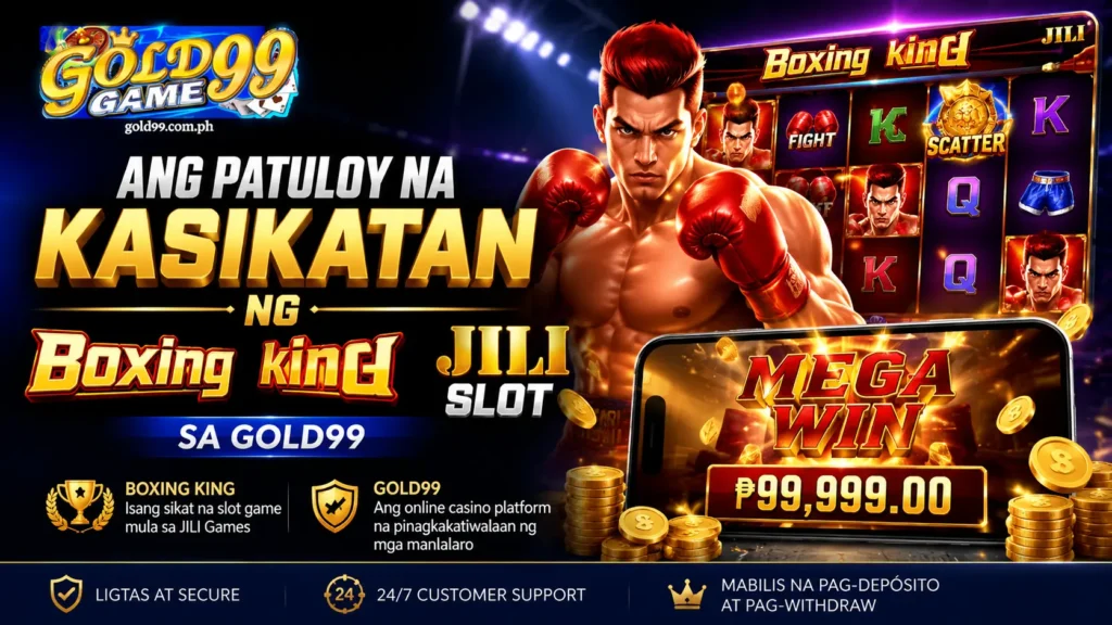 Ang Patuloy na Kasikatan ng Boxing King JILI Slot sa Gold99
