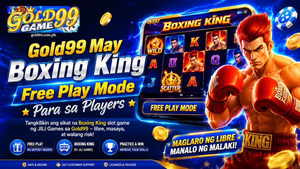 Gold99 May Boxing King Free Play Mode Para sa Players
