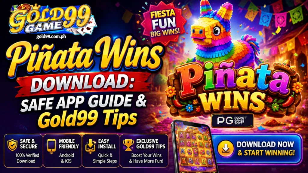 Pinata Wins Download: Safe App Guide & Gold99 Tips