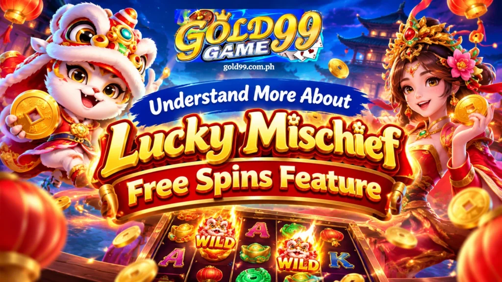 Understand More About Lucky Mischief Free Spins Feature